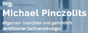 Sachverständiger Ing. Michael Pinczolits